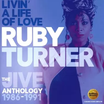 Ruby Turner: Livin' A Life Of Love (The Jive Anthology 1986-1991)