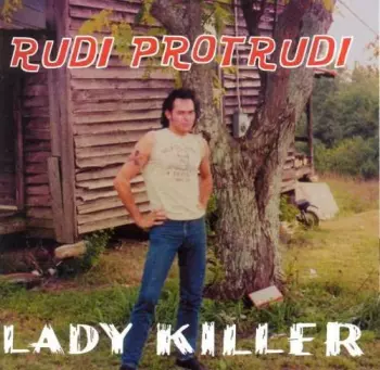 Rudi Protrudi: (It's A) White Trash Thing / Ladykiller