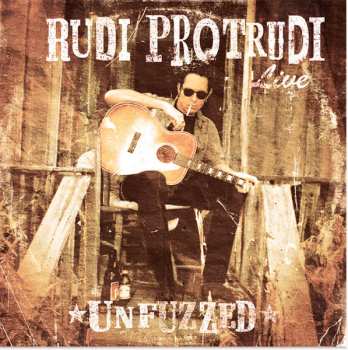 Album Rudi Protrudi: Rudi Protrudi Unfuzzed Live