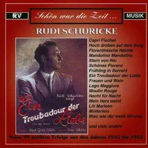 Rudi Schuricke: Ein Troubadour Der Liebe