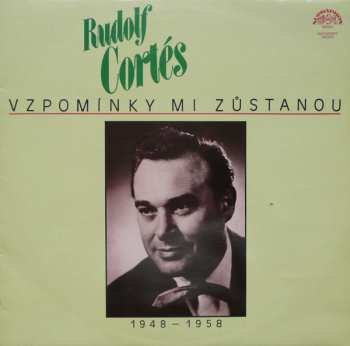 Album Rudolf Cortés: Vzpomínky Mi Zůstanou (1948-1958)