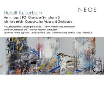 Album Rudolf Kelterborn: Hommage a FD; Chamber Symphony 3