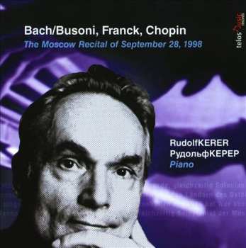Rudolf Kerer: Kerer Edition, Vol. 1: The Moscow Recital Of September 28, 1998