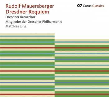 Album Rudolf Mauersberger: Dresdner Requiem; Trauermotette: Wie Liegt Die Stadt So Wüst