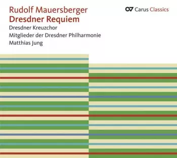 Rudolf Mauersberger: Dresdner Requiem; Trauermotette: Wie Liegt Die Stadt So Wüst