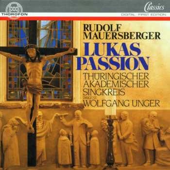 Album Rudolf Mauersberger: Lukas-passion Für 2 Chöre A Capella