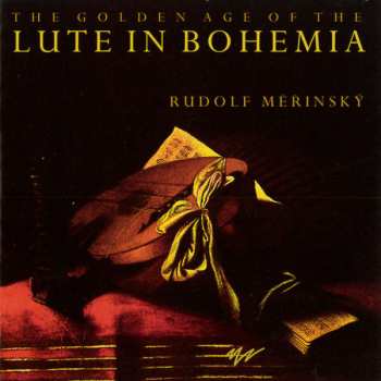 Album Rudolf Měřinský: The Golden Age Of The Lute In Bohemia