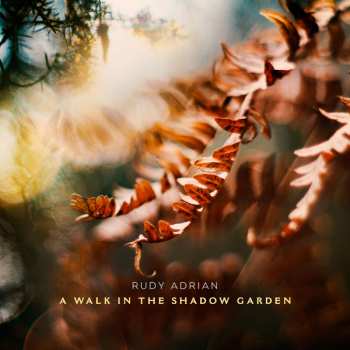 CD Rudy Adrian: A Walk In The Shadow Garden 520694