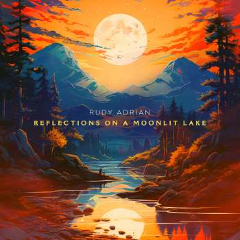 Album Rudy Adrian: Reflections On A Moonlit Lake