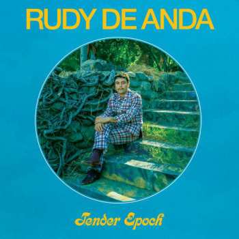 LP Rudy De Anda: Tender Epoch 66721