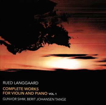 Rued Langgaard: Complete Works For Violin And Piano Vol. 1