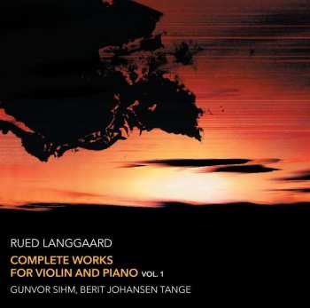 CD Rued Langgaard: Complete Works For Violin And Piano Vol. 1 471659