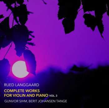 Album Rued Langgaard: Sämtliche Werke Für Violine & Klavier Vol.3