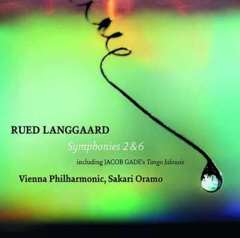Rued Langgaard: Symphonies 2 & 6 / Tango Jalousie