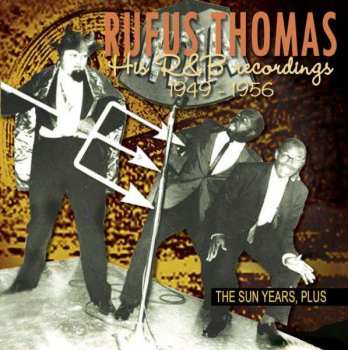 CD Rufus Thomas: His R&B Recordings 1949-1956 - The Sun Years, Plus 460246