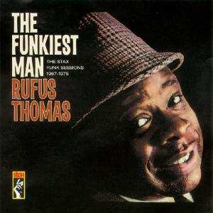 Album Rufus Thomas: The Funkiest Man (The Stax Funk Sessions 1967 - 1975)