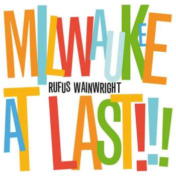 CD Rufus Wainwright: Milwaukee At Last!!!