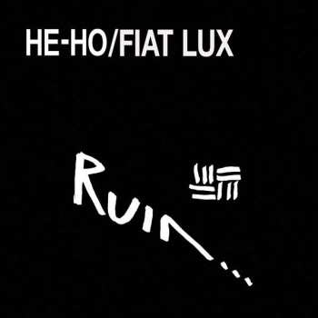 Album Ruin...: He-Ho\Fiat Lux