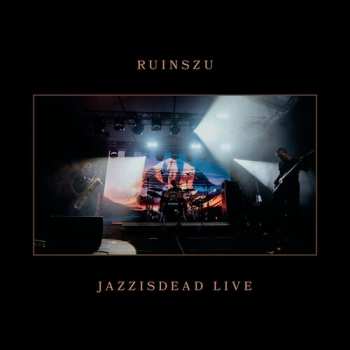 CD Ruinszu: Jazzisdead Live