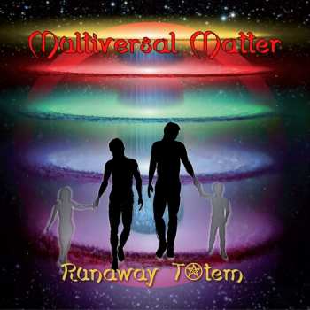 Album Runaway Totem: Multiversal Matter