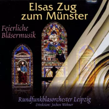 Rundfunk-Blasorchester Leipzig: Elsas Zug Zum Münster (Feierliche Bläsermusik)