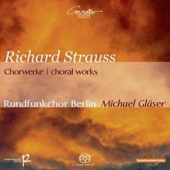 Album Rundfunkchor Berlin: Richard Strauss - Chorwerke / Choral Works