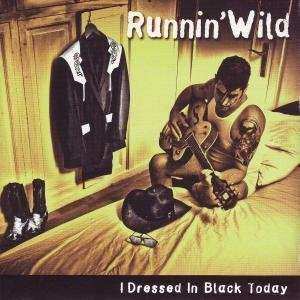 Album Runnin' Wild: I Dressed In Black Today