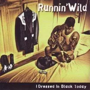 Runnin' Wild: I Dressed In Black Today