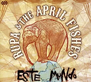 Rupa & The April Fishes: Este Mundo