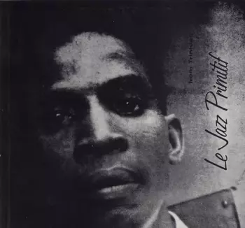 Rupert Clemendore: Le Jazz Primitif From Trinidad