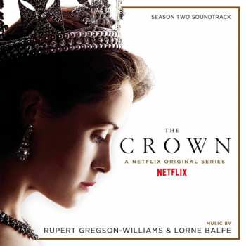 Album Rupert Gregson-Williams: The Crown: Season Two (Soundtrack From The Netflix Original Series)