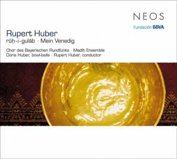 Album Rupert Huber: Rūḥ-i-gulāb · Mein Venedig
