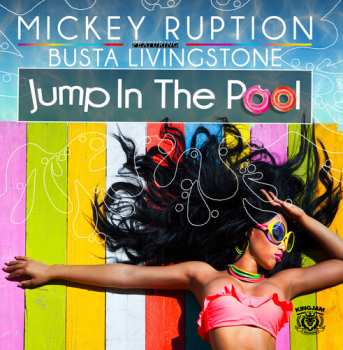 Album Ruption, Mickey / Livingstone, Busta: Jump In The Pool