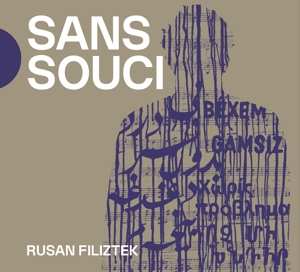Rusan Filiztek: Sans Souci