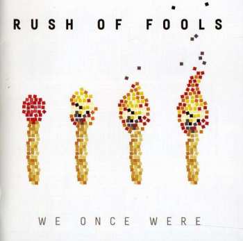 Rush Of Fools: We Once Were