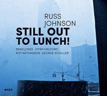 Russ Johnson: Still Out To Lunch