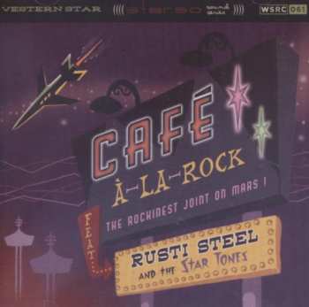 Album Rusti Steel & The Star Tones: Café À-La-Rock