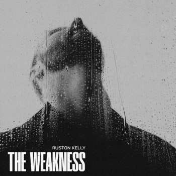 Album Ruston Kelly: The Weakness