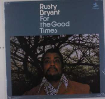 LP Rusty Bryant: For The Good Times 542048