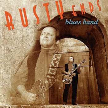 Album Rusty Ends Blues Band: Rusty Ends Blues Band
