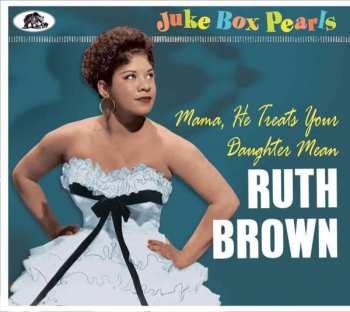 Album Ruth Brown: Mama, He Treats Your Daughter Mean
