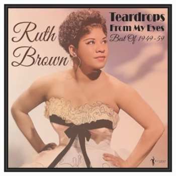 Album Ruth Brown: Teardrops From My Eyes: Best Of 1949-59