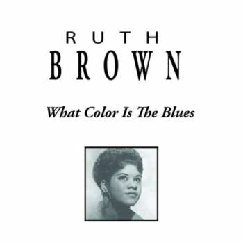 CD Ruth Brown: What Color Is The Blues 265401