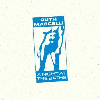 Album Ruth Mascelli: A Night At The Baths