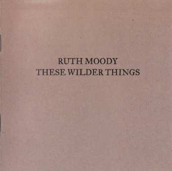 CD Ruth Moody: These Wilder Things 149503