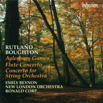 Album Rutland Boughton: Aylesbury Games • Flute Concerto • Concerto For Strings