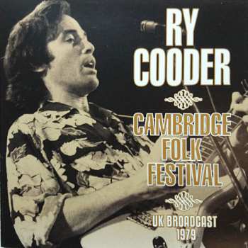 Album Ry Cooder: Cambridge Folk Festival  UK Broadcast 1979