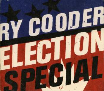 Album Ry Cooder: Election Special