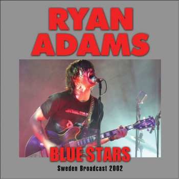 CD Ryan Adams: Blue Stars Sweden Broadcast 2001 439406