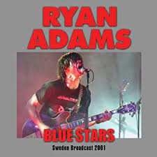 Album Ryan Adams: Blue Stars Sweden Broadcast 2001
